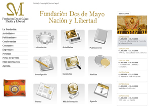 La Fundacin Dos de Mayo, constituida por la Comunidad de Madrid  tiene como objetivo fundamental organizar, a lo largo de 2008, los actos conmemorativos del Bicentenario del 2 de Mayo y de la Guerra de la Independencia, y contribuir al conocimiento de los hechos histricos que rodearon dichos acontecimientos.