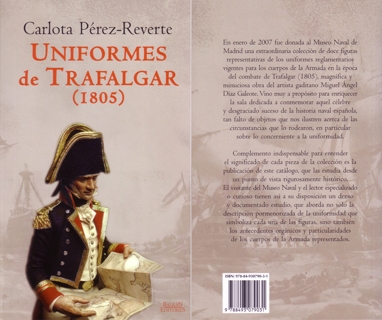 "UNIFORMES de TRAFALGAR (1805)" de Carlota Pérez-Reverte. y una muestra página 27, por ejemplo ...